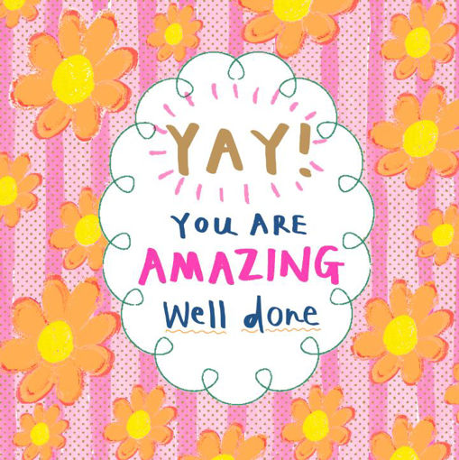 Picture of YAY YOU ARE AMAZING WELL DONE CARD